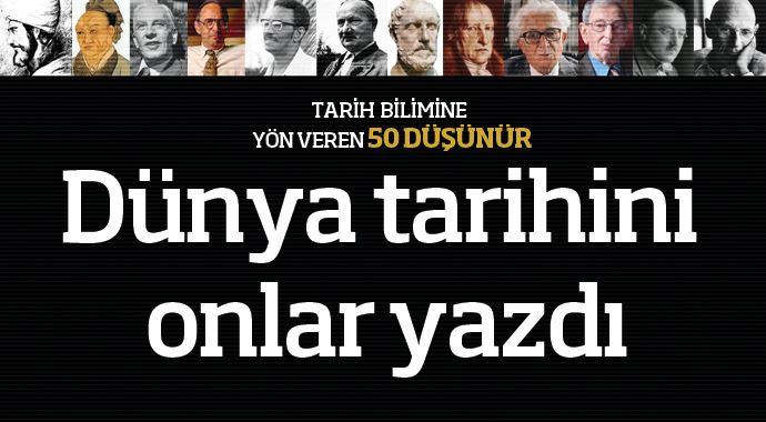 Dünya tarihini onlar yazdı Dünya tarihini onlar yazdı